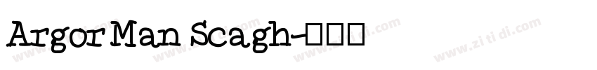 Argor Man Scagh字体转换